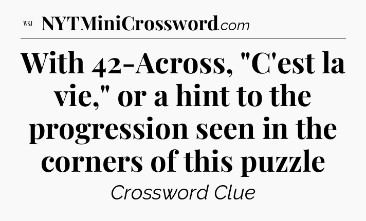 With 42-Across, 