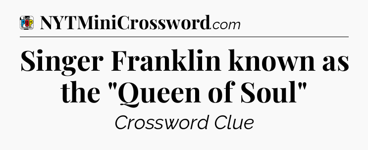 Singer Franklin known as the 