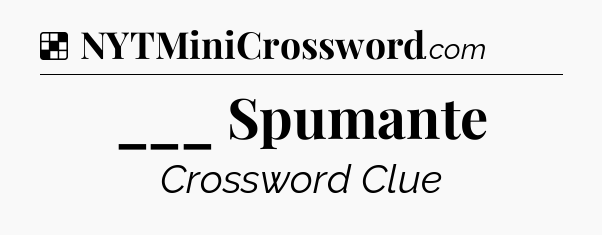 Solution: ___ Spumante - NYT Crossword