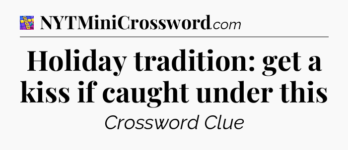 Holiday tradition: get a kiss if caught under this Codycross
