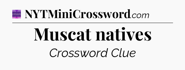 Muscat natives - Thomas Joseph Crossword