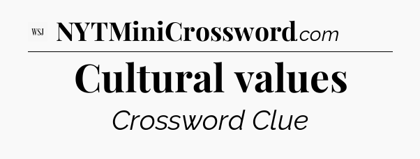 Cultural values - WSJ Crossword