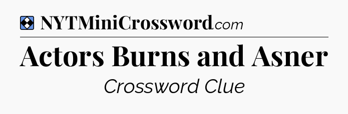 Solution: Actors Burns and Asner - NYT Mini Crossword