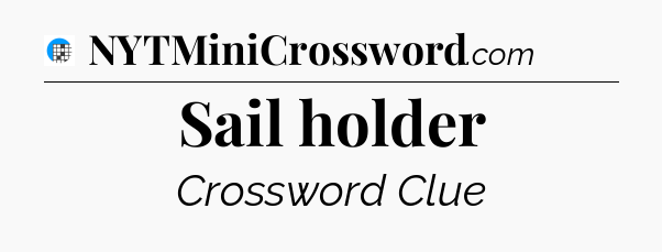 Sail holder Crossword Clue