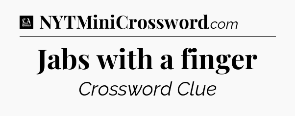 Jabs with a finger - LA Times Crossword