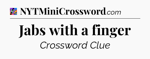 Jabs with a finger Crossword Clue