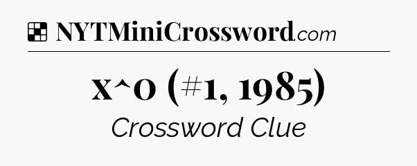 Solution: x^0 (#1, 1985) - NYT Crossword