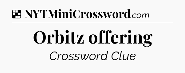 Solution: Orbitz offering - NYT Crossword