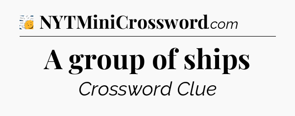 A group of ships - 7 Little Words