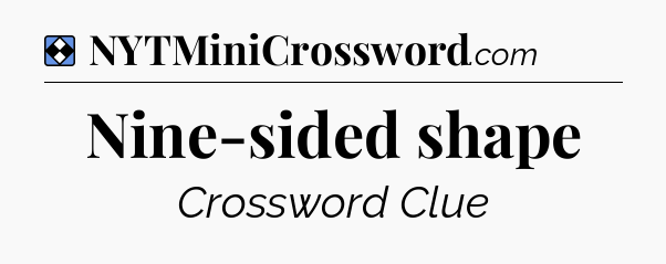 Solution: Nine-sided shape - NYT Mini Crossword