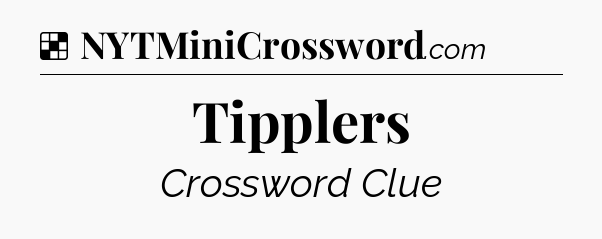 Solution: Tipplers - NYT Crossword