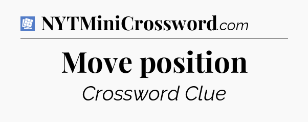 Move position Puzzle Page Crossword Clue