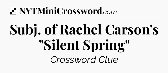 Solution: Subj. of Rachel Carson's 