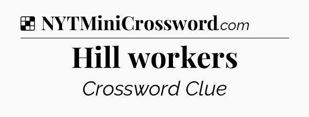 Solution: Hill workers - NYT Crossword