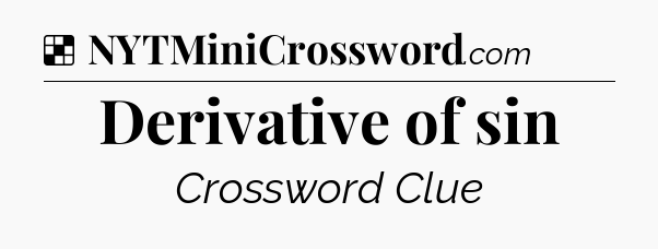 Solution: Derivative of sin - NYT Crossword