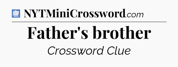Father's brother Puzzle Page Crossword Clue