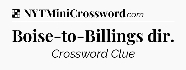 Solution: Boise-to-Billings dir - NYT Crossword