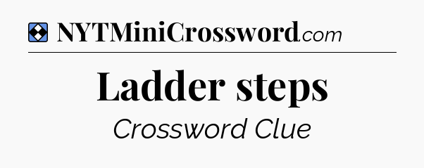 Solution: Ladder steps - NYT Mini Crossword