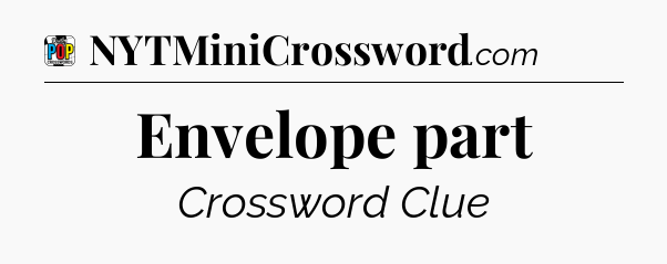 Envelope part Crossword Clue