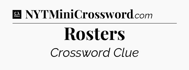 Rosters - LA Times Crossword