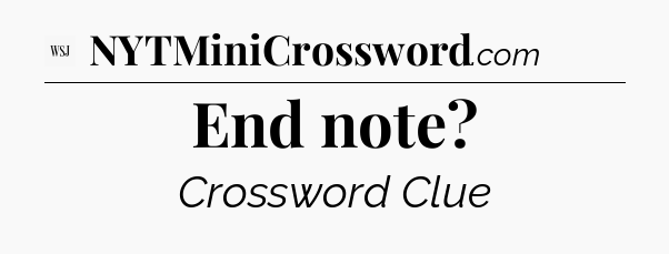 End note - WSJ Crossword