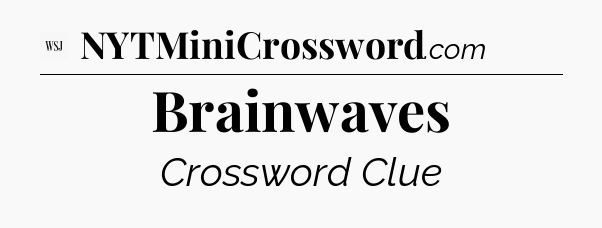 Brainwaves - WSJ Crossword