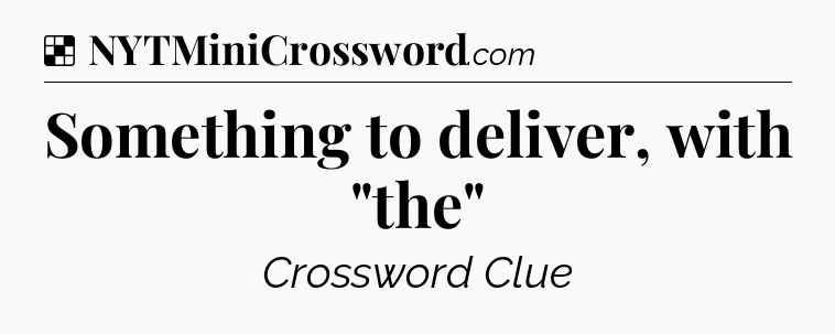 Solution: Something to deliver, with 