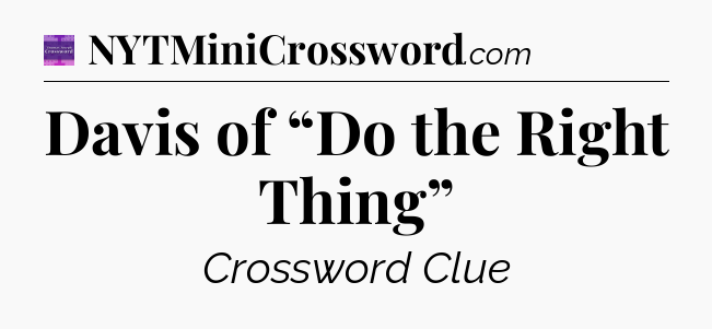 Davis of “Do the Right Thing” - Thomas Joseph Crossword