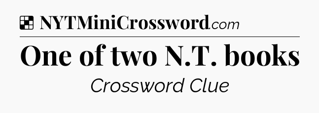 Solution: One of two N.T. books - NYT Crossword