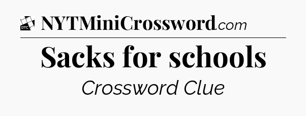Sacks for schools - Daily Themed Classic Crossword
