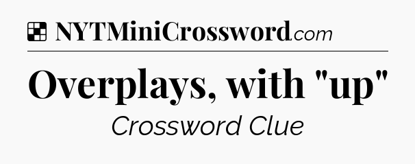 Solution: Overplays, with 