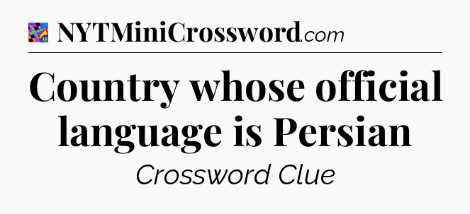 Country whose official language is Persian Crossword Clue