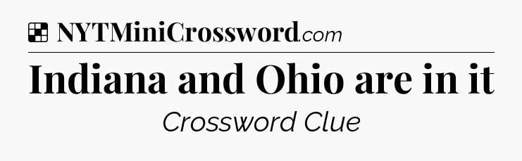 Solution: Indiana and Ohio are in it - NYT Crossword