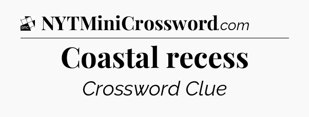Coastal recess - Daily Themed Classic Crossword