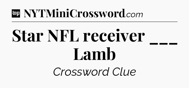 Star NFL receiver ___ Lamb Crossword Clue