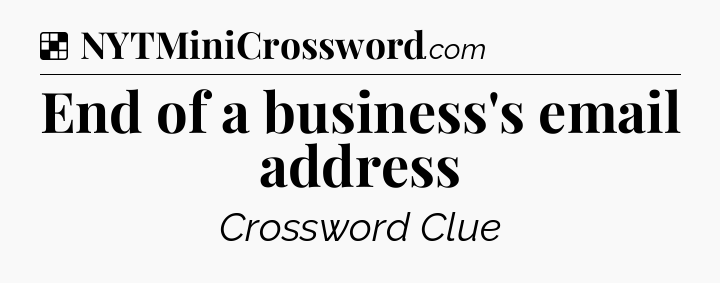 Solution: End of a business's email address - NYT Crossword