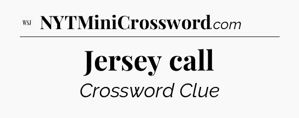 Jersey call - WSJ Crossword