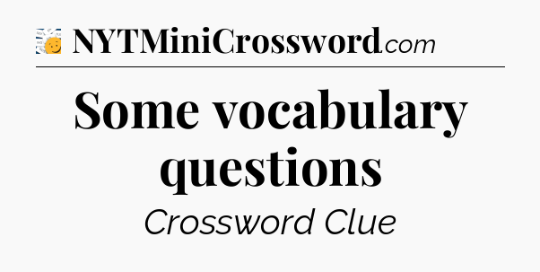 Some vocabulary questions - 7 Little Words