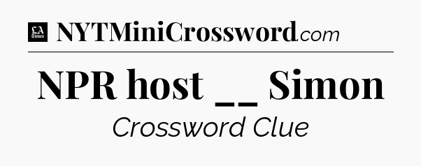NPR host __ Simon - LA Times Crossword