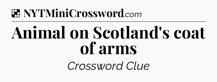 Solution: Animal on Scotland's coat of arms - NYT Crossword