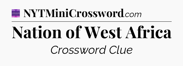 Nation of West Africa - Thomas Joseph Crossword