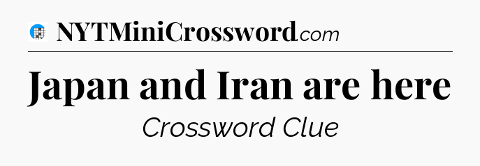 Japan and Iran are here Crossword Clue