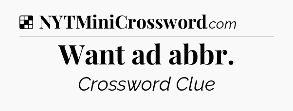 Solution: Want ad abbr - NYT Crossword