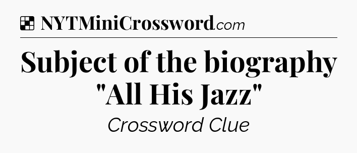 Solution: Subject of the biography 