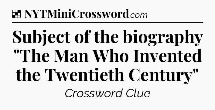Solution: Subject of the biography 