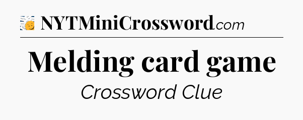 Melding card game - 7 Little Words