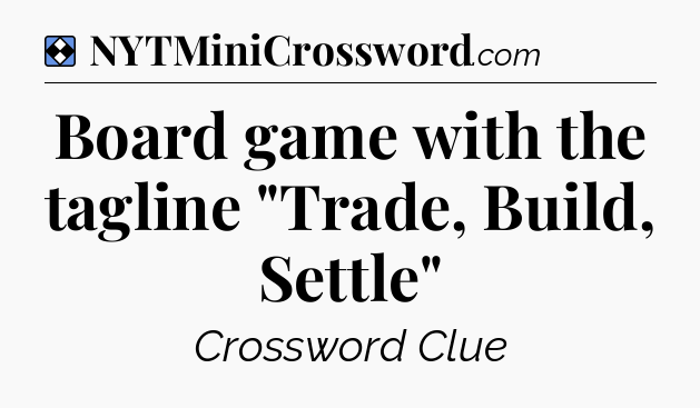 Solution: Board game with the tagline 