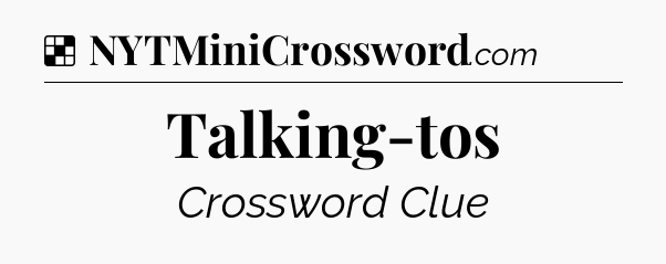 Solution: Talking-tos - NYT Crossword