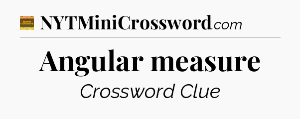 Angular measure - Eugene Sheffer Crossword