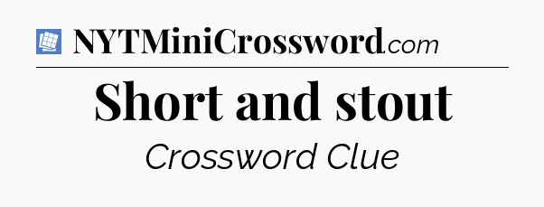 Short and stout Puzzle Page Crossword Clue
